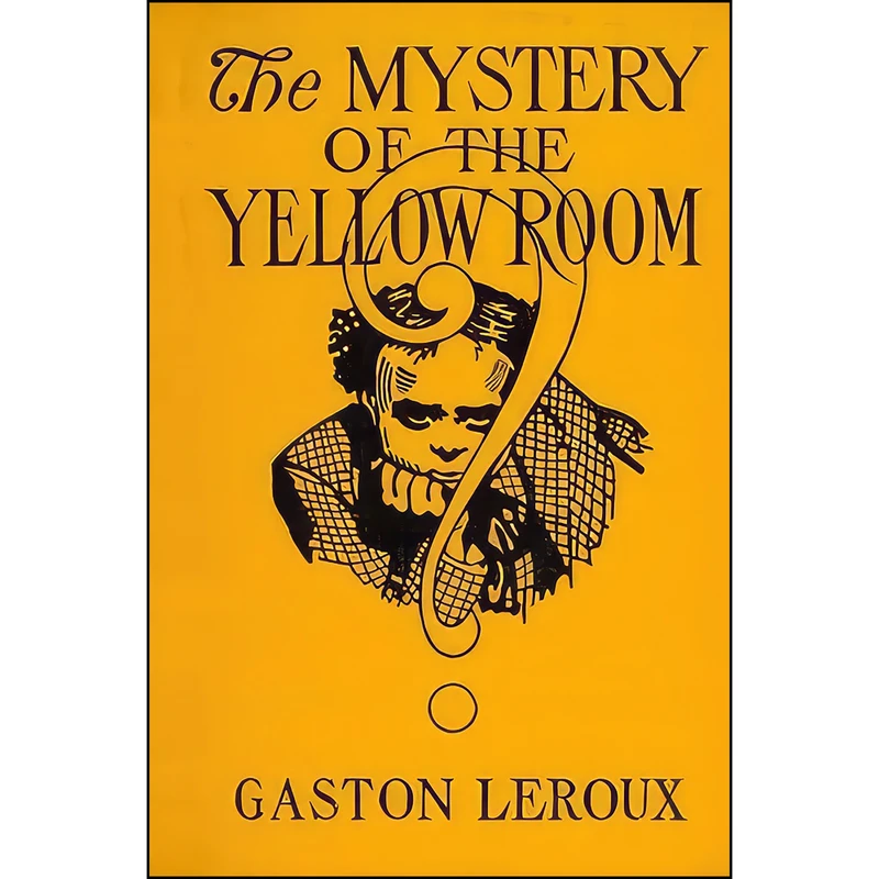 کتاب The Mystery of The Yellow Room اثر Gaston Leroux and Taylor Anderson انتشارات تازه ها