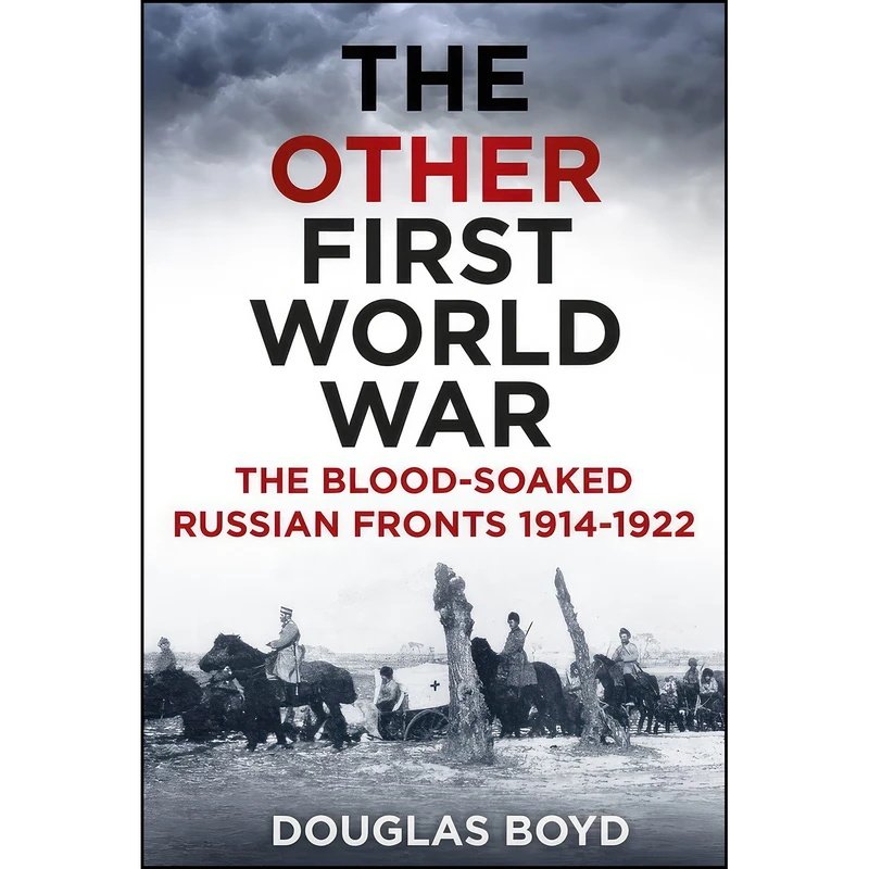 کتاب The Other First World War اثر Douglas Boyd انتشارات تازه ها