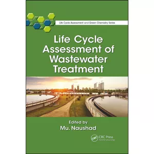 کتاب Life Cycle Assessment of Wastewater Treatment  اثر Mu. Naushad انتشارات تازه ها