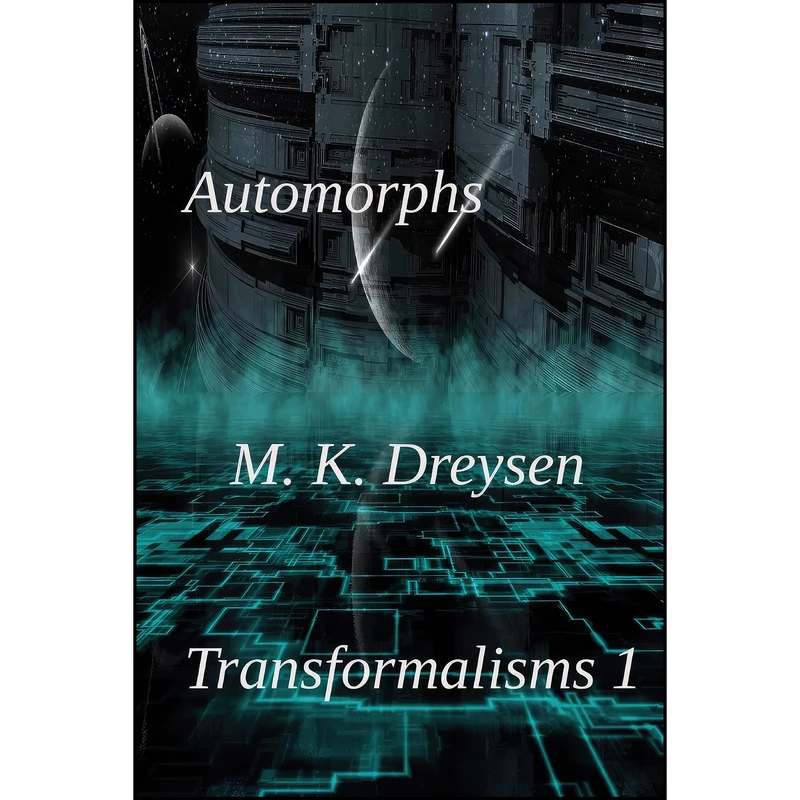 کتاب Automorphs  اثر M. K. Dreysen انتشارات تازه ها