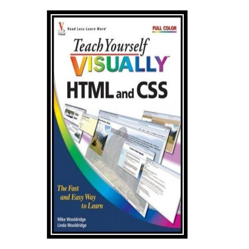 کتاب Teach Yourself VISUALLY HTML and CSS اثر Mike Wooldridge and Linda Wooldridge انتشارات مؤلفین طلایی