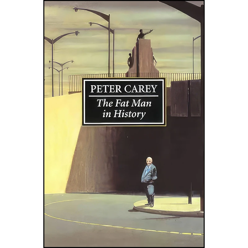 کتاب The Fat Man in History اثر Peter Carey انتشارات Univ of Queensland Pr