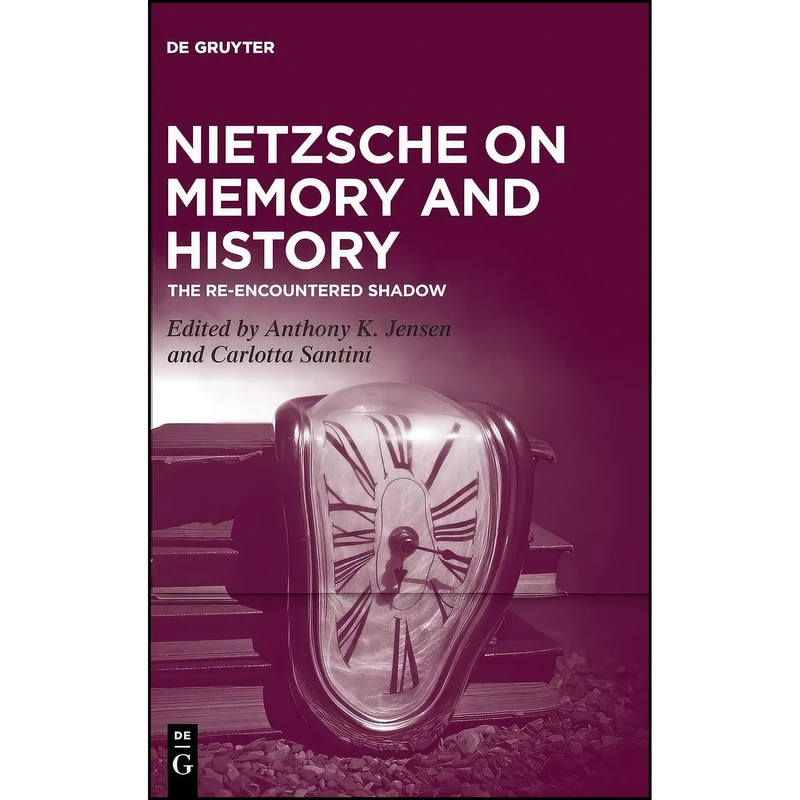 کتاب Nietzsche on Memory and History اثر Aviezer Tucker انتشارات De Gruyter