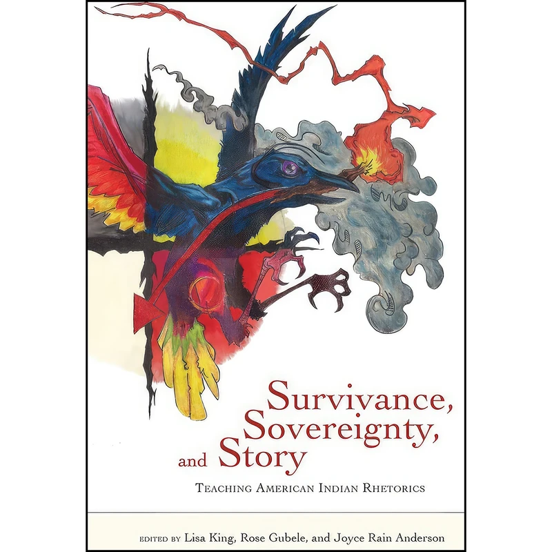 کتاب Survivance, Sovereignty, and Story اثر جمعي از نويسندگان انتشارات Utah State University Press