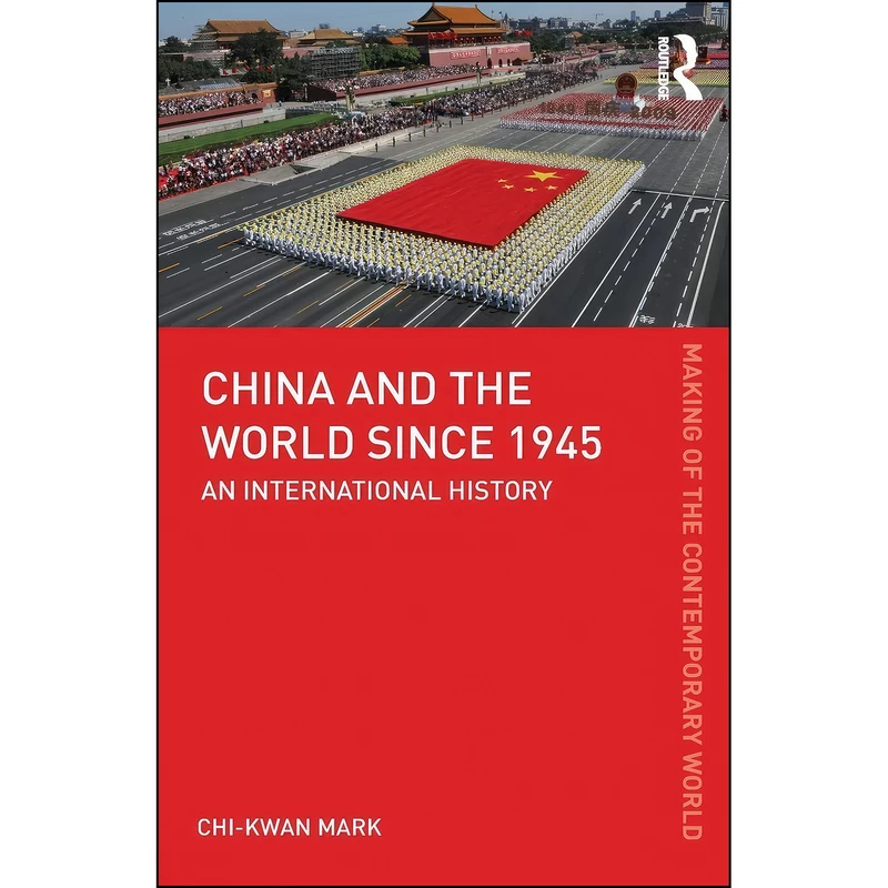 کتاب China and the World since 1945 اثر Chi-Kwan Mark انتشارات تازه ها