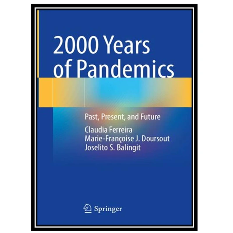 کتاب 2000 Years of Pandemics: Past, Present, and Future اثر جمعی ازنویسندگان انتشارات مؤلفین طلایی