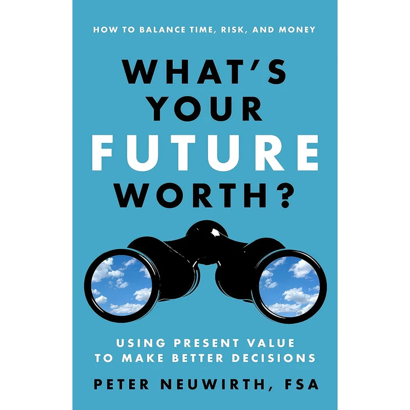 کتاب What;s Your Future Worth? اثر Peter Neuwirth FSA انتشارات Berrett-Koehler Publishers