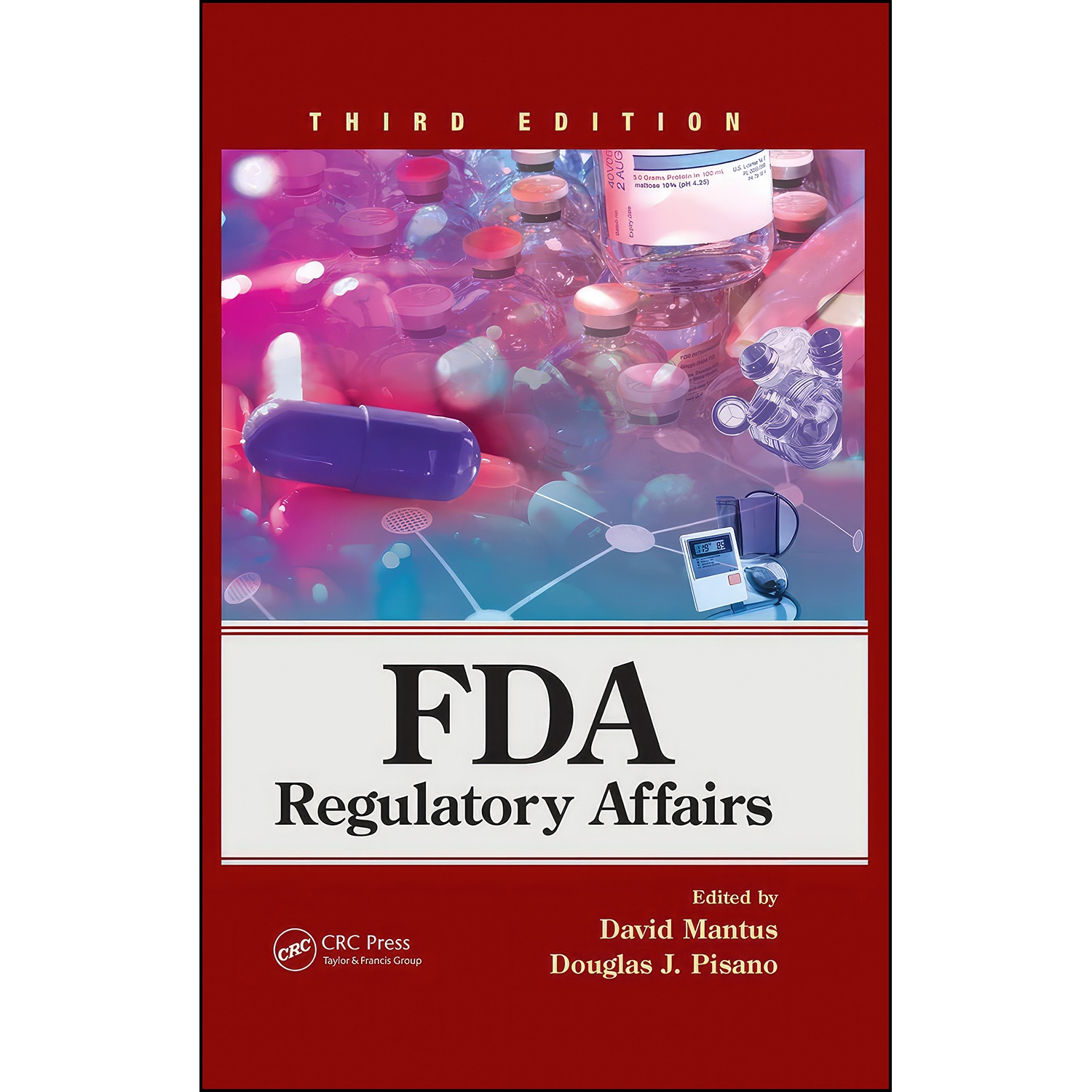 کتاب FDA Regulatory Affairs اثر David Mantus and Douglas J. Pisano انتشارات CRC Press