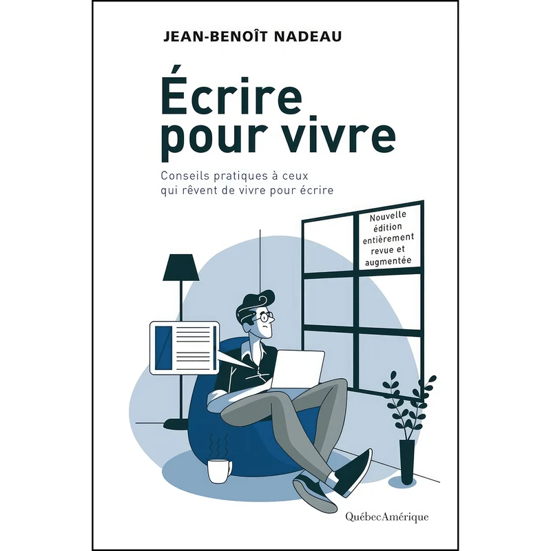 کتاب Écrire pour vivre اثر Jean-Benoit Nadeau انتشارات QUEBEC AMERIQUE