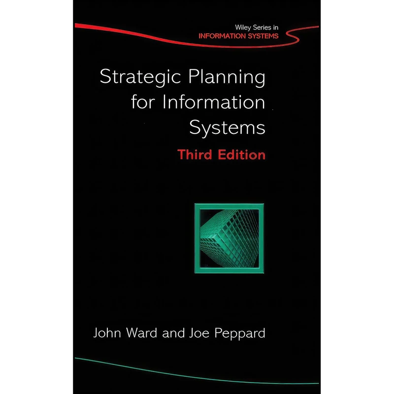 کتاب Strategic Planning for Information Systems اثر John Ward and Joe Peppard انتشارات Wiley