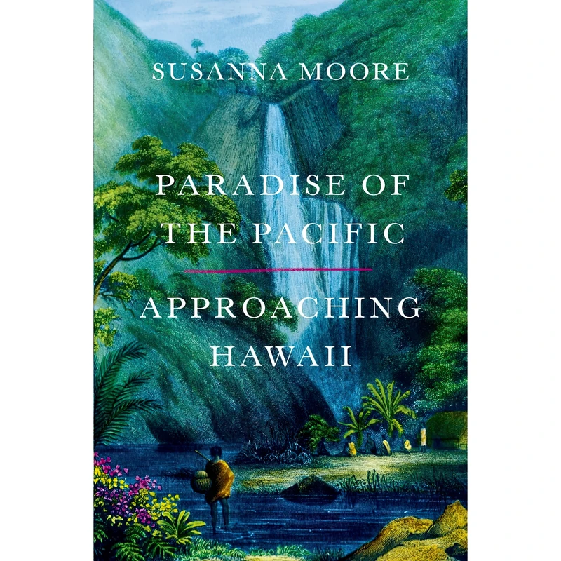 کتاب Paradise of the Pacific اثر Susanna Moore انتشارات Farrar, Straus and Giroux