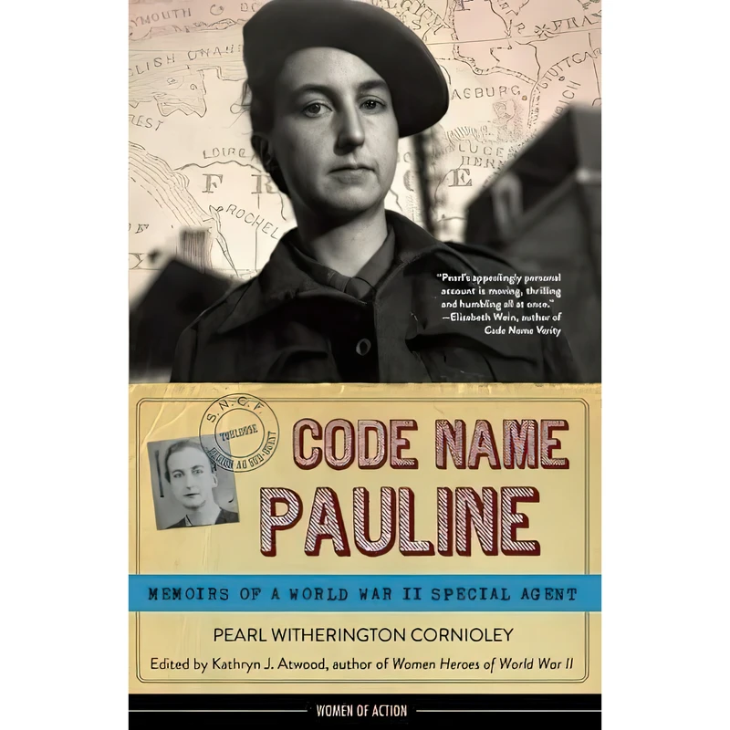 کتاب Code Name Pauline اثر Pearl Witherington Cornioley and Kathryn J. Atwood انتشارات Chicago Review Press