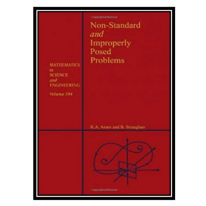 کتاب Non-standard and improperly posed problems اثر جمعی از نویسندگان انتشارات مؤلفین طلایی