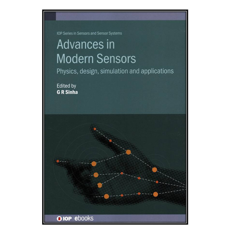  کتاب Advances in Modern Sensors اثر G. R. Sinha انتشارات مؤلفين طلايي