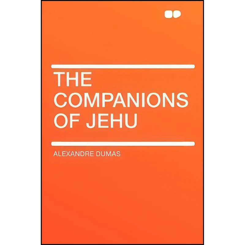 کتاب The Companions of Jehu اثر Alexandre Dumas انتشارات HardPress Publishing