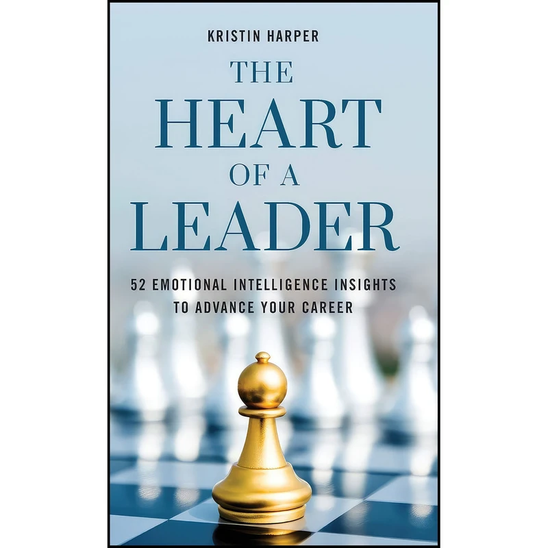 کتاب The Heart of a Leader اثر Kristin Harper انتشارات Rowman   Littlefield Publishers