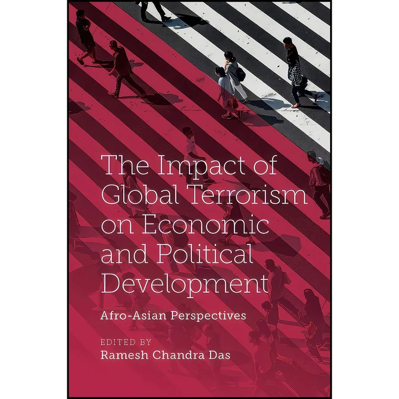 کتاب The Impact of Global Terrorism on Economic and Political Development اثر Ramesh Chandra Das انتشارات Emerald Publishing