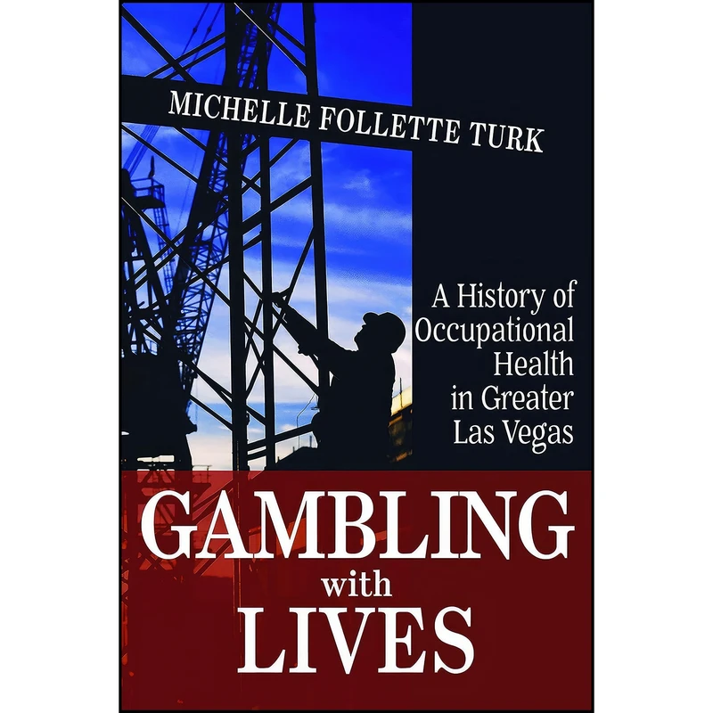 کتاب Gambling With Lives اثر Michelle Follette Turk انتشارات University of Nevada Press