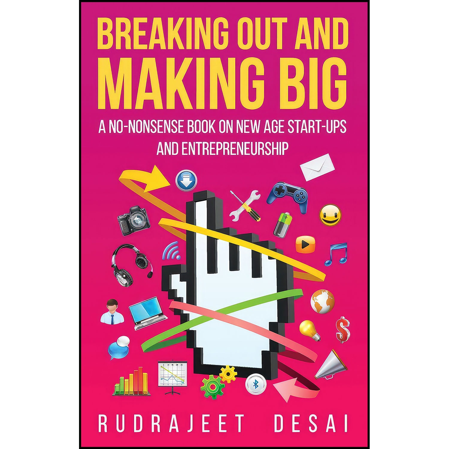کتاب Breaking Out and Making Big اثر Rudrajeet Desai انتشارات Collins