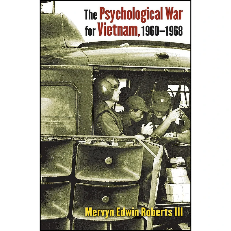 کتاب The Psychological War for Vietnam, 1960-1968 اثر Mervyn Edwin Roberts III انتشارات University Press of Kansas