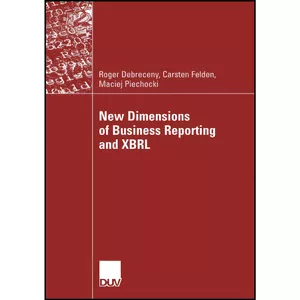 کتاب New Dimensions of Business Reporting and XBRL اثر جمعي از نويسندگان انتشارات بله