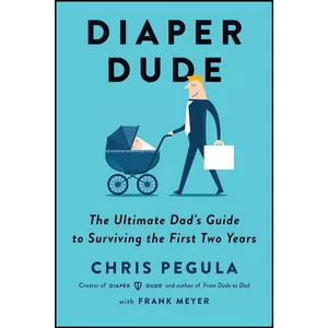 کتاب Diaper Dude اثر Chris Pegula and Frank Meyer انتشارات TarcherPerigee