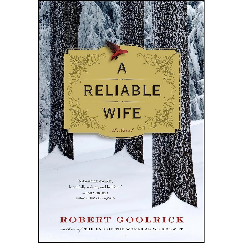 کتاب A Reliable Wife اثر Robert Goolrick انتشارات Algonquin Books