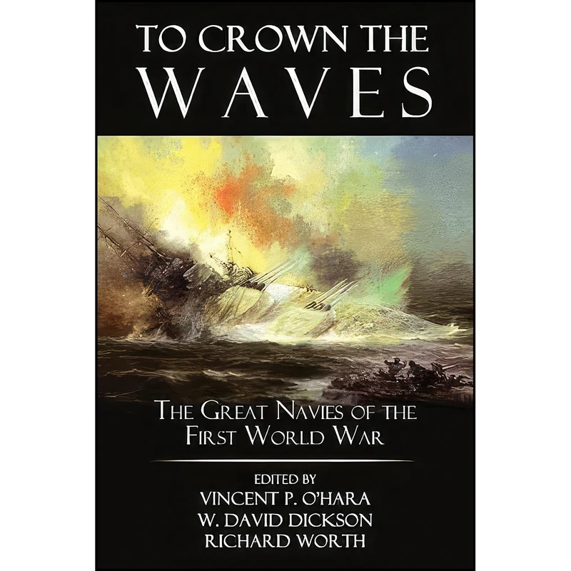 کتاب To Crown the Waves اثر جمعي از نويسندگان انتشارات Naval Institute Press