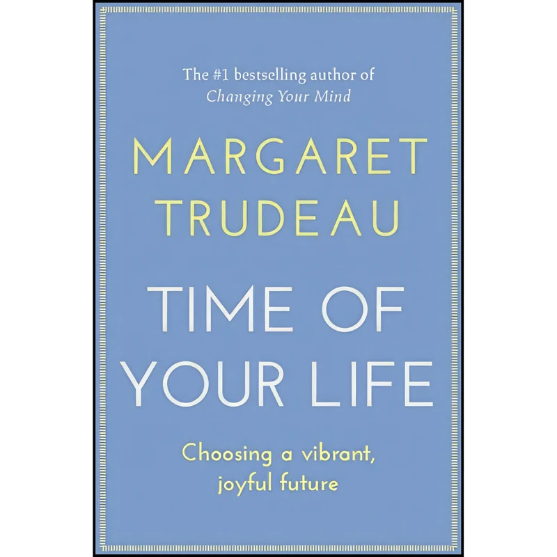 کتاب The Time of Your Life اثر Margaret Trudeau انتشارات Harper