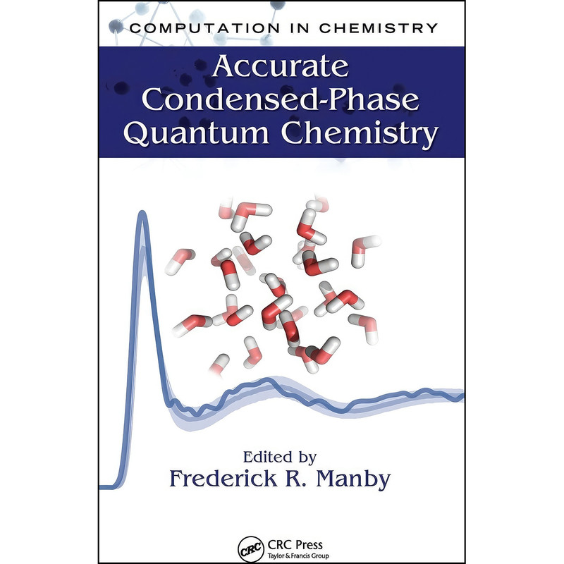 کتاب Accurate Condensed-Phase Quantum Chemistry اثر Fred Manby انتشارات CRC Press