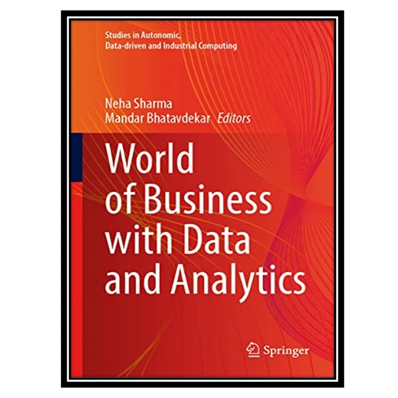 کتاب World of Business with Data and Analytics اثر Neha Sharma AND Mandar Bhatavdekar انتشارات مؤلفین طلایی