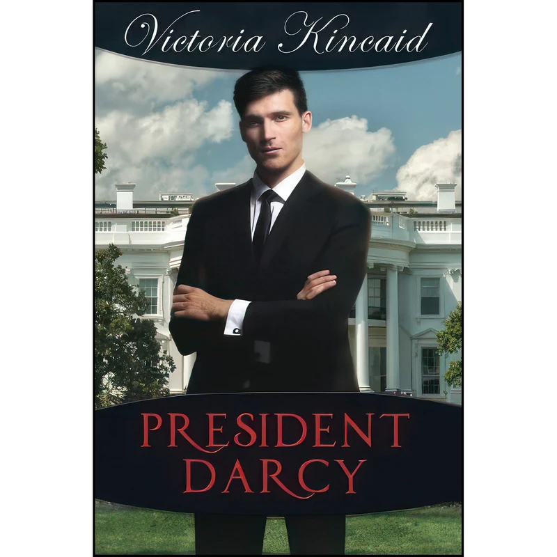 کتاب President Darcy اثر Victoria Kincaid انتشارات تازه ها