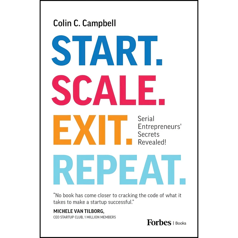 کتاب Start. Scale. Exit. Repeat. اثر Colin C. Campbell انتشارات ForbesBooks