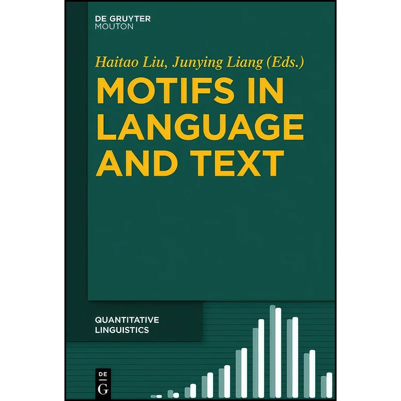 کتاب Motifs in Language and Text  اثر Haitao Liu انتشارات De Gruyter Mouton