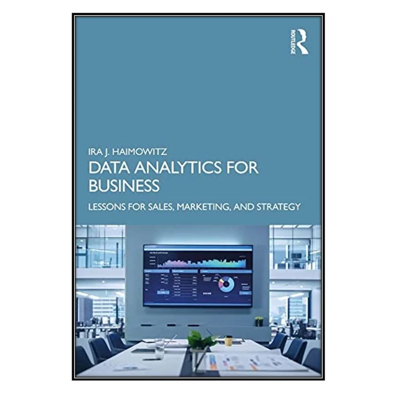 کتاب Data Analytics for Business اثر Ira J. Haimowitz انتشارات مؤلفين طلايي