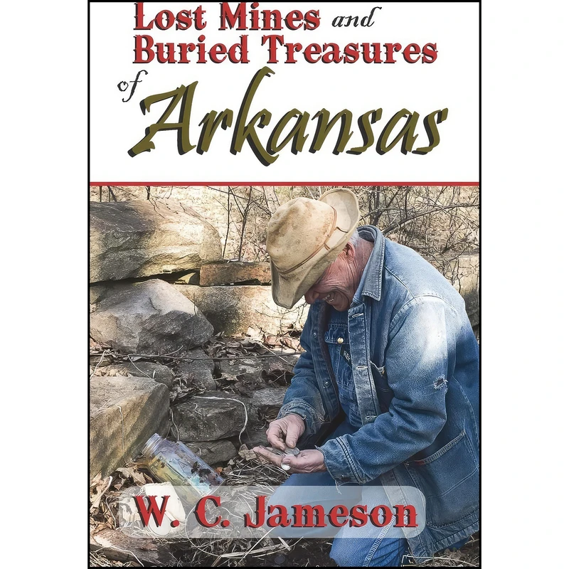 کتاب Lost Mines and Buried Treasures of Arkansas اثر W. C. Jameson انتشارات Goldminds Publishing