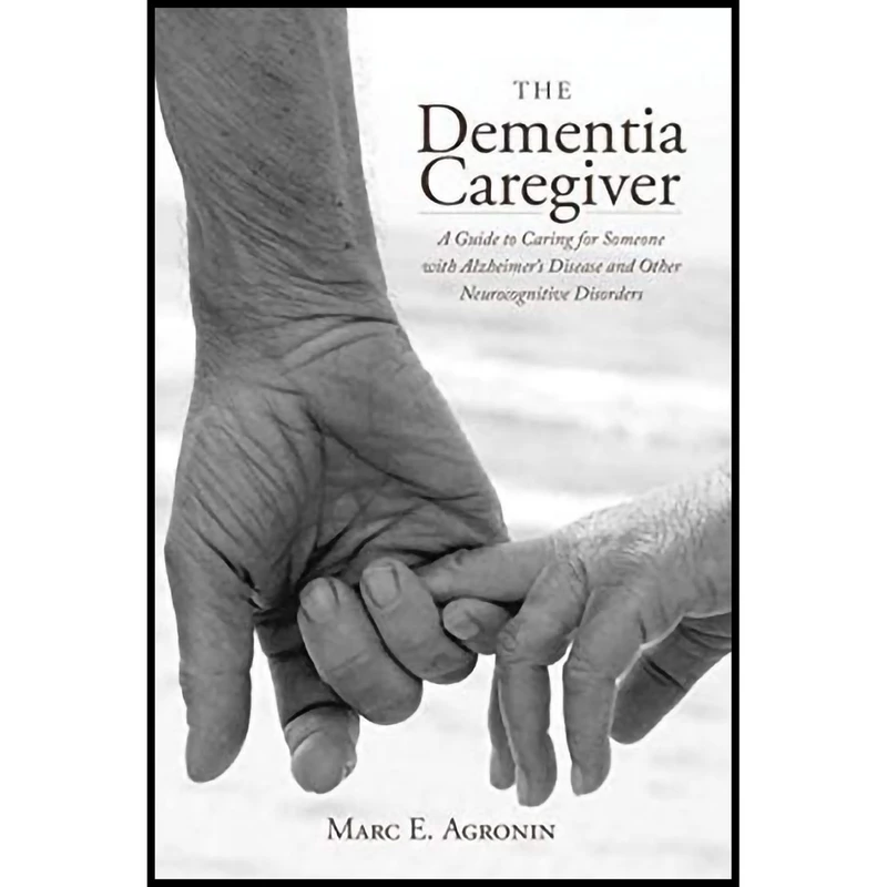 کتاب The Dementia Caregiver اثر Marc E. Agronin انتشارات Rowman & Littlefield Publishers