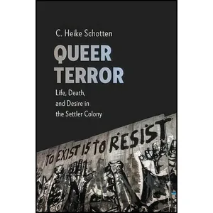 کتاب Queer Terror اثر C. Heike Schotten انتشارات Columbia University Press