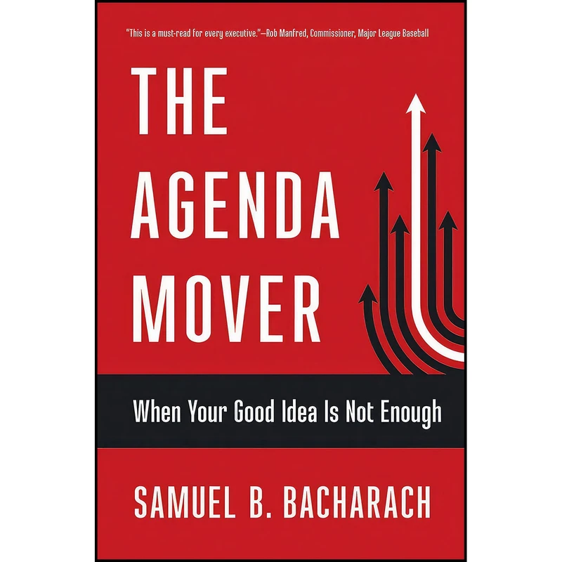 کتاب The Agenda Mover اثر Samuel B. Bacharach انتشارات Cornell Publishing