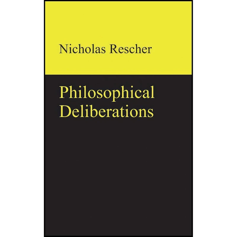 کتاب Philosophical Deliberations اثر Nicholas Rescher انتشارات De Gruyter