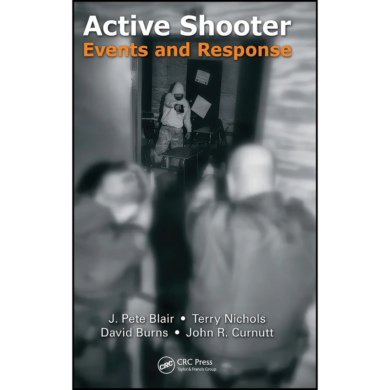کتاب Active Shooter Events and Response اثر جمعي از نويسندگان انتشارات Routledge