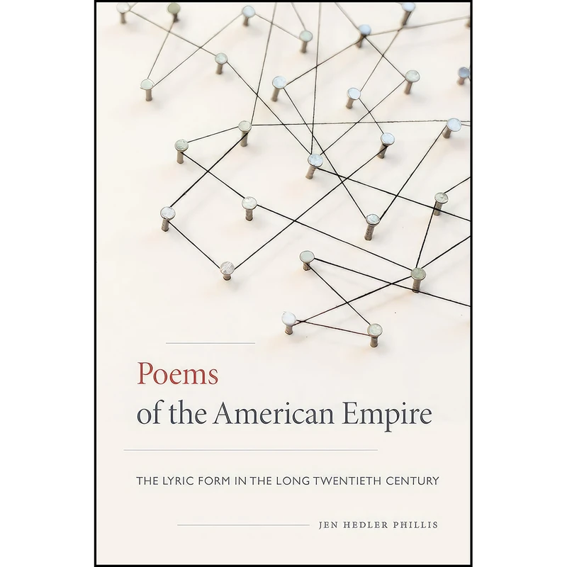 کتاب Poems of the American Empire اثر Jen Hedler Phillis انتشارات University Of Iowa Press