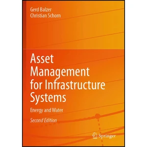 کتاب Asset Management for Infrastructure Systems اثر Gerd Balzer and Christian Schorn انتشارات Springer