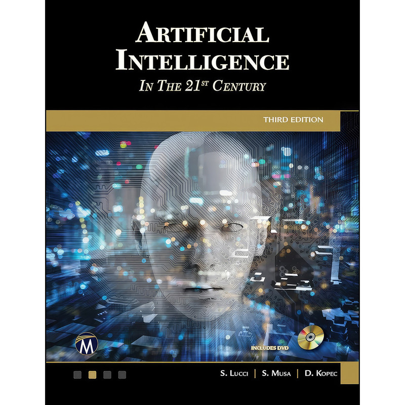 کتاب Artificial Intelligence in the 21st Century اثر جمعي از نويسندگان انتشارات Mercury Learning and Information