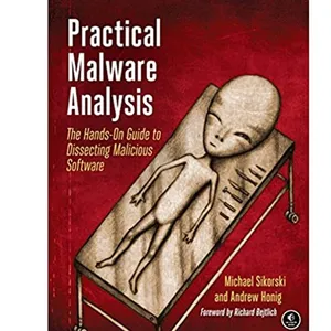 کتاب Practical Malware Analysis The Hands-On Guide to Dissecting Malicious اثر Michael Sikorski and Andrew Honi انتشارات مولفین طلایی