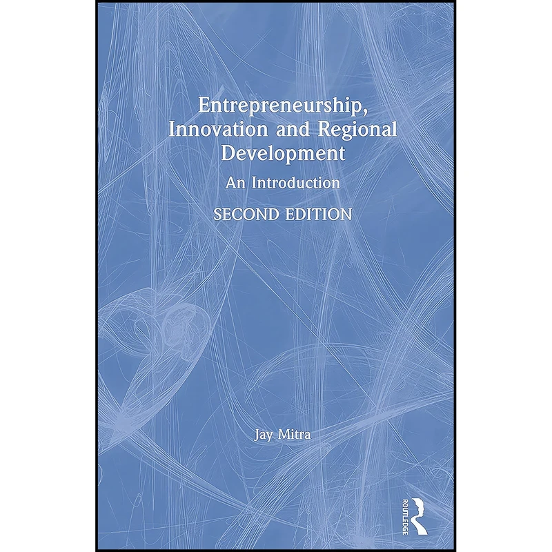 کتاب Entrepreneurship Innovation and Regional Development اثر Jay Mitra انتشارات Routledge