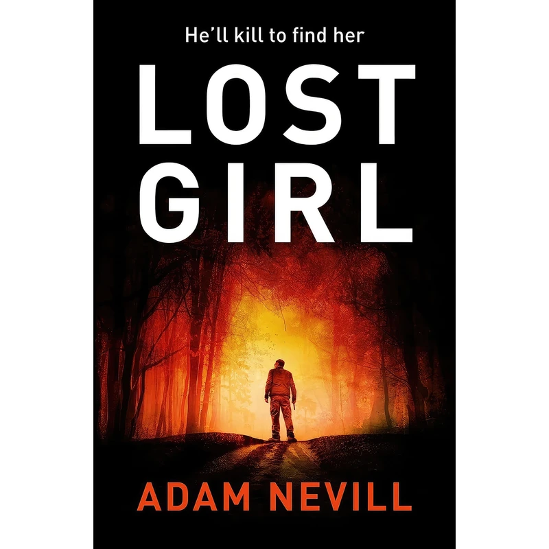 کتاب Lost Girl اثر Adam Nevill انتشارات Pan Books