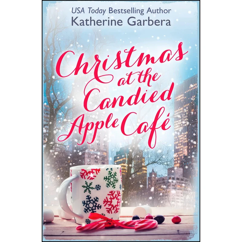 کتاب CHRISTMAS AT THE CANDIED APPLE CAFÉ اثر Katherine Garbera انتشارات HarperImpulse