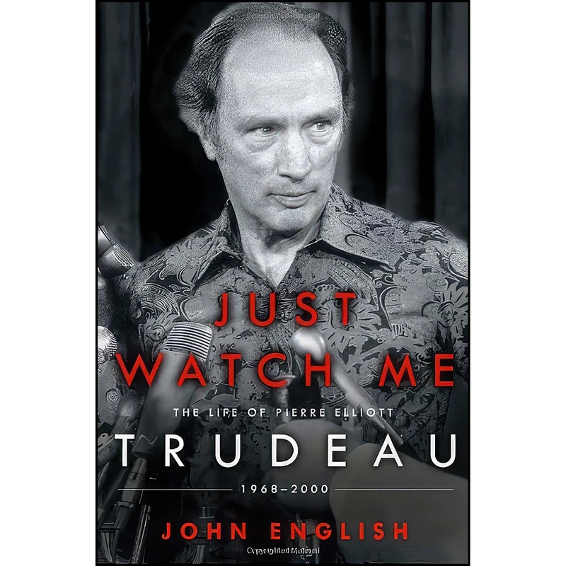 کتاب Just Watch Me اثر John English انتشارات Knopf Canada