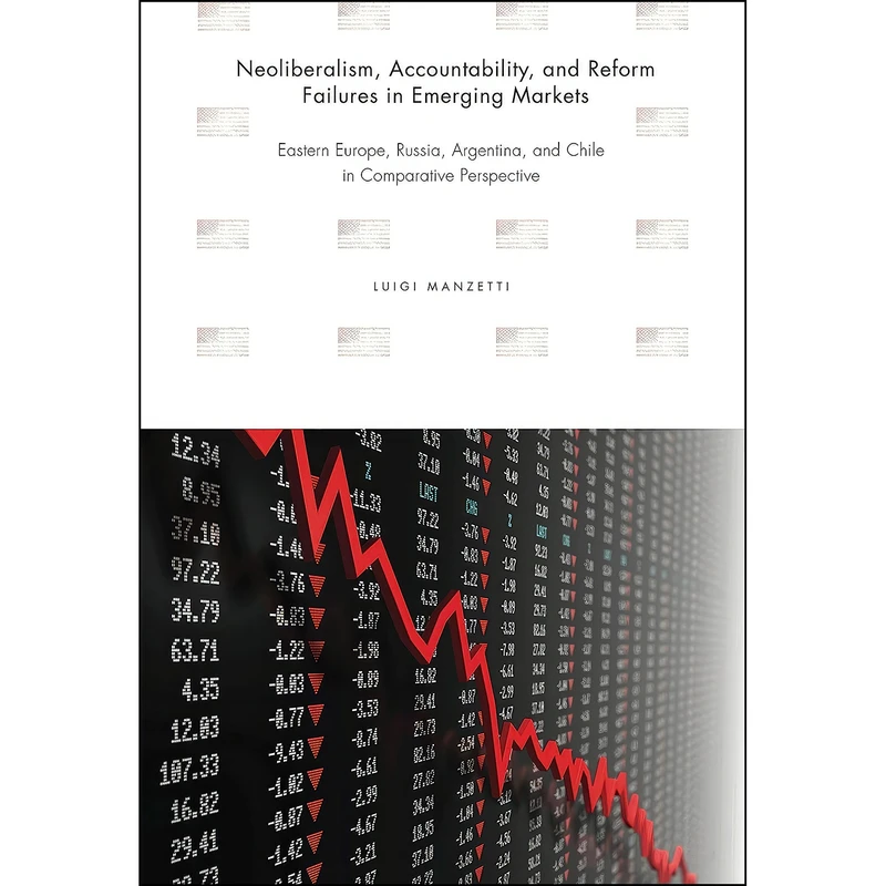 کتاب Neoliberalism, Accountability, and Reform Failures in Emerging Markets اثر Luigi Manzetti انتشارات Penn State University Press
